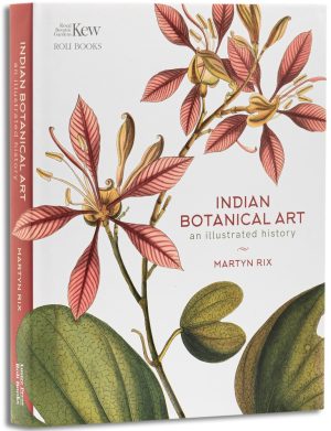 Indian Botanical Art : An Illustrated History
