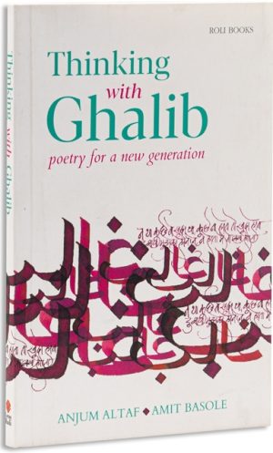 Thinking With Ghalib: Poetry For A New Generation