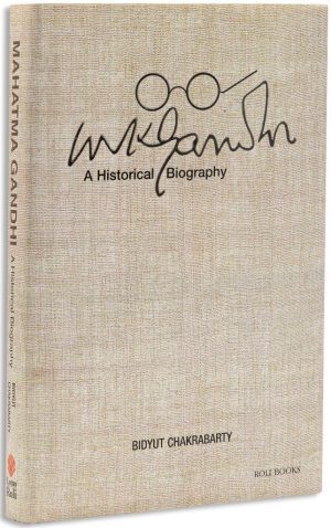 Mahatma Gandhi: A Historical Biography