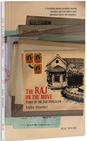 The Raj On The Move: Story Of The Dak Bungalow
