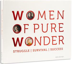 Women of Pure Wonder : Struggle, Survival, Success