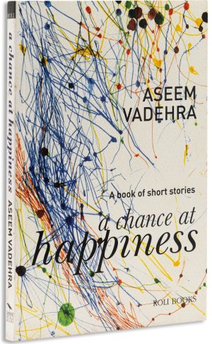 A Chance At Happiness: A Book Of Short Stories