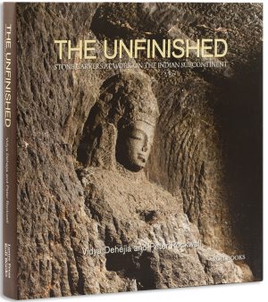 The Unfinished : Stone Carvers at Work on the Indian Sub Continent