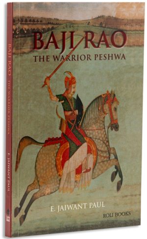 Baji Rao : The Warrior Peshwa