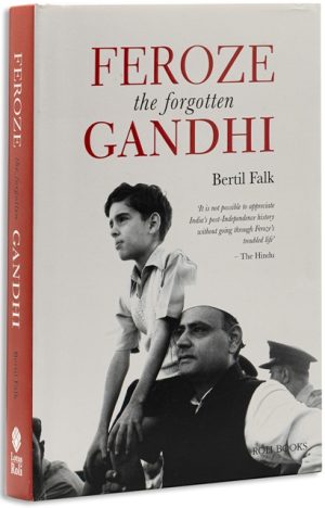 Feroze: The Forgotten Gandhi