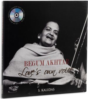 Begum Akhtar: Love'S Own Voice