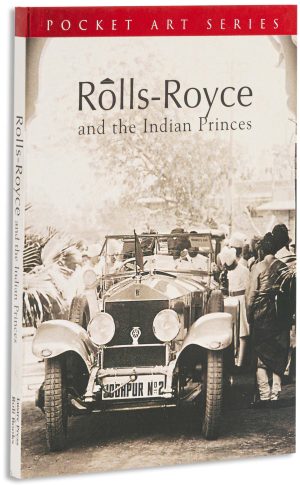 Rolls- Royce- And The Indian Princes (Pocket Art Series)