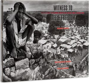 Witness To Life & Freedom: Margaret Bourke-White In India And Pakistan