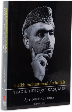 Sheikh Mohammad Abdullah: Tragic Hero Of Kashmir