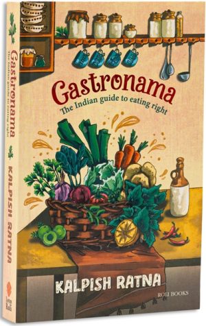 Gastronama : The Indian Guide To Eating Right