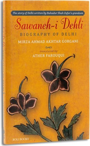 Sawaneh-i Dehli : Biography of Delhi