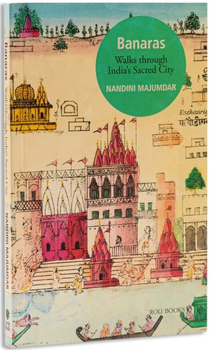 Banaras : Walks through India's Sacred City