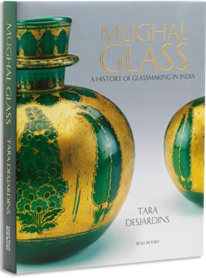 Mughal Glass: A History of Glassmaking in India