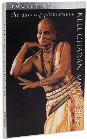 The Dancing Phenomenon- Kelucharan Mohapatra (Pocket Art Series)