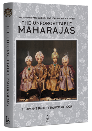 The Unforgettable Maharajas