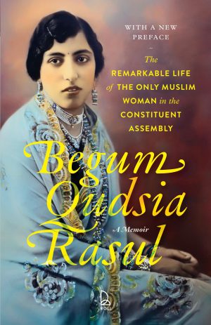 Begum Qudsia Rasul: A Memoir